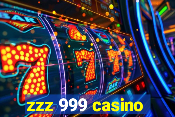 zzz 999 casino